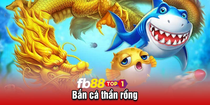 Chi tiết về game bắn cá thần rồng tại FB88